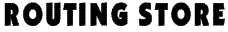 ROUTING STORE