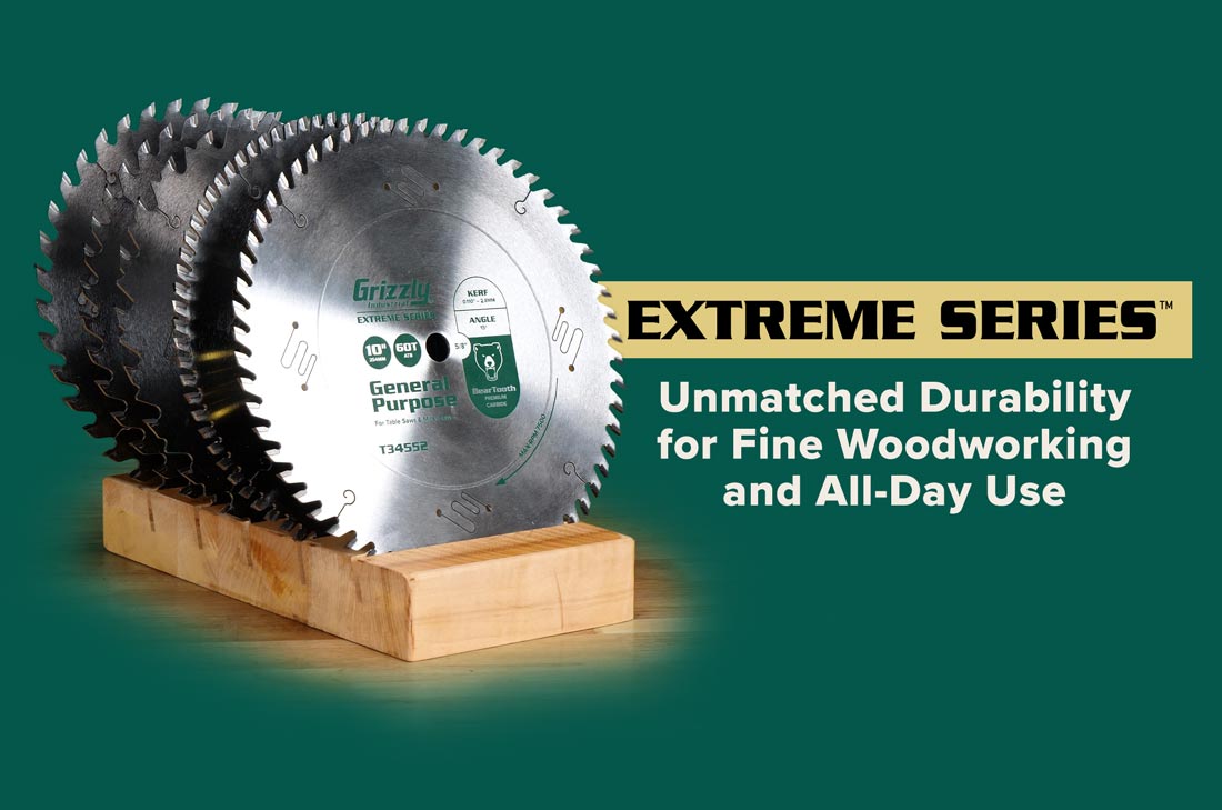 A set of grizzly extreme series blades next to the brand logo and text that reads Unmatched Durability for Fine Woodworking and All-Day Use