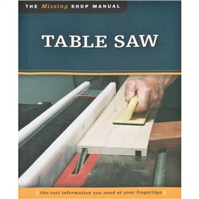 The Missing Shop Manual: Table Saw
