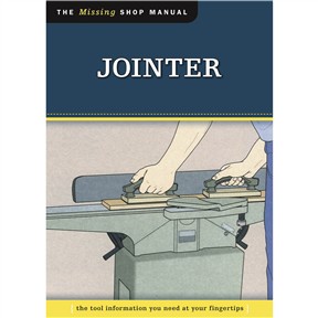 The Missing Shop Manual: Jointer