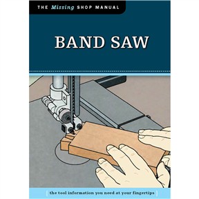 The Missing Shop Manual: Bandsaw - Book