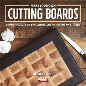 Make Your Own Cutting Boards, 2nd Edition - Book